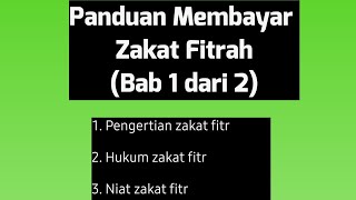 Panduan Membayar Zakat Fitrah (Bab 1 dari 2)