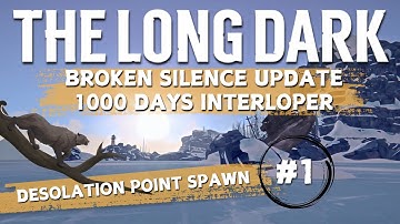 The Long Dark | Interloper (Day 1) | Pt. 1 | Attempt To Reach 1000 Days | Desolation Point Spawn