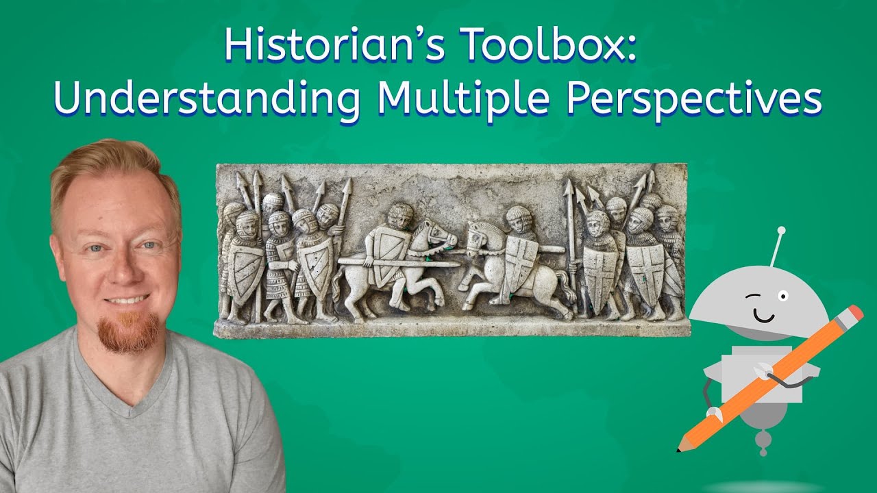 Historian's Toolbox: Understanding Multiple Perspectives - World History for Teens!