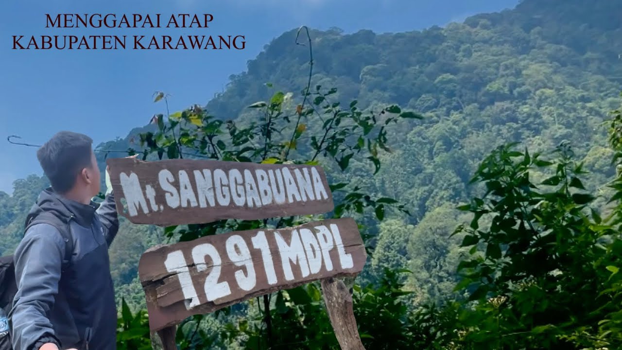 GUNUNG SANGGABUANA KARAWANG TERBARU  || PENDAKIAN GUNUNG SANGGABUANA KARAWANG || PENDAKIAN GUNUNG 