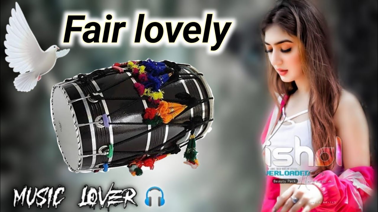 Fair_lovely_dhol__mix 👌