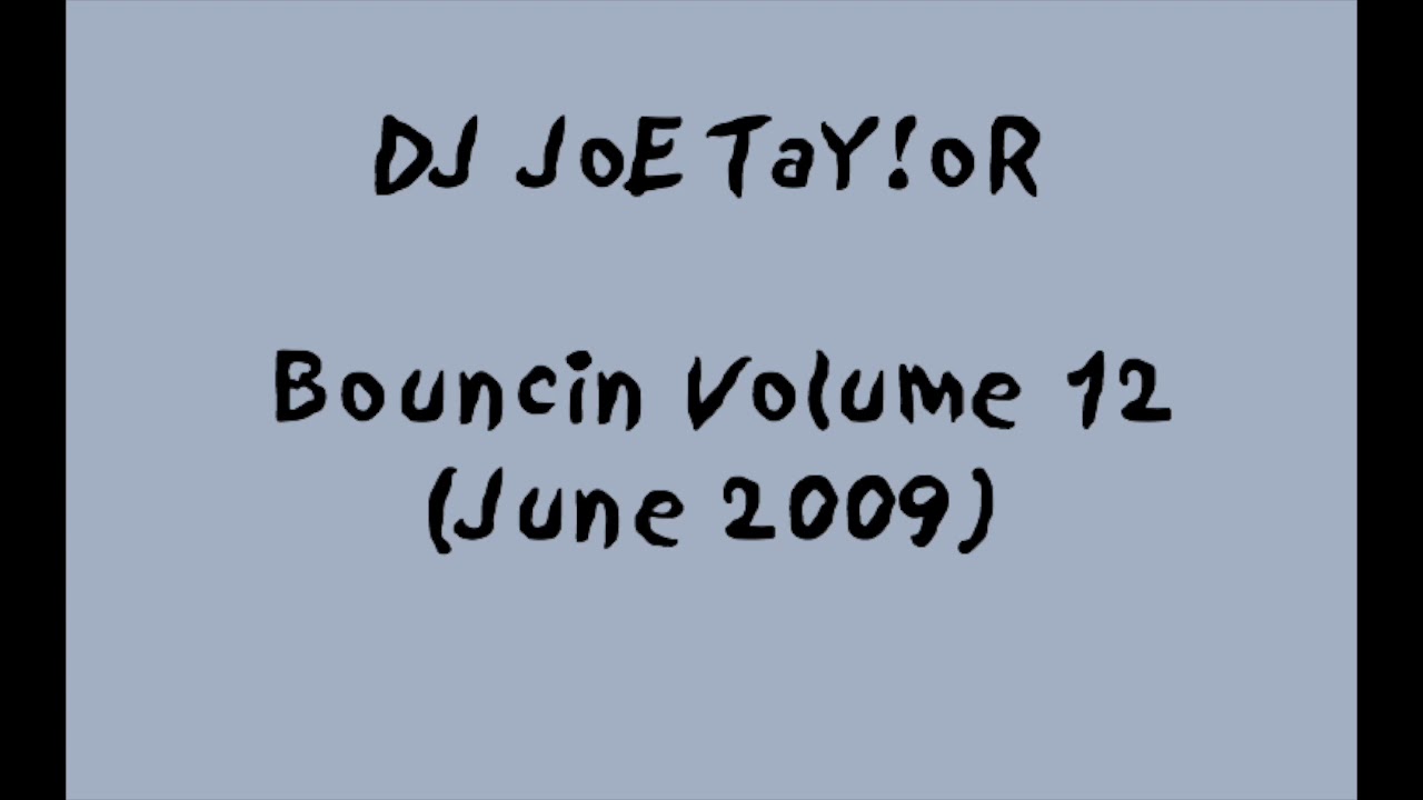 DJ Joe Taylor - Bouncin Volume 12 (June 2009) [FULL MIX]