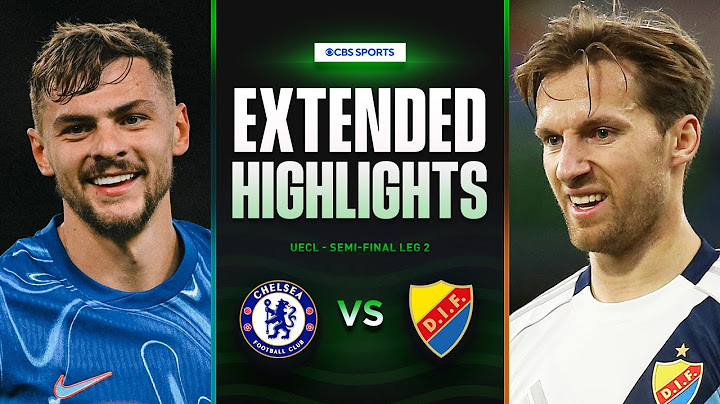 Chelsea vs. Djurgården: Extended Highlights | UECL Semi-final Leg 2 | CBS Sports Golazo - Europe