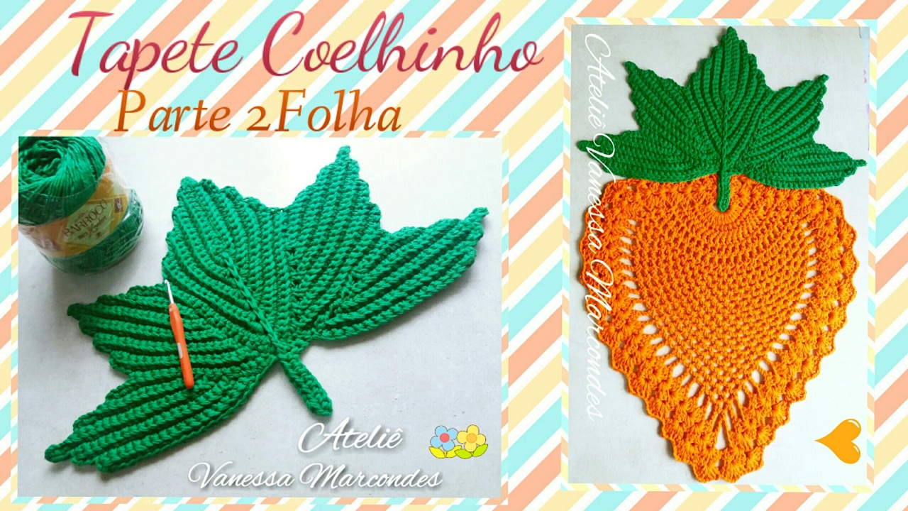 🍁🐰Tapete Coelhinho da Páscoa em Crochê.  Parte 2/4 . folha . Por Vanessa Marcondes.