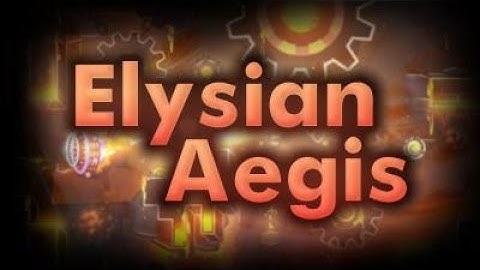 Elysian Aegis by TBT, Sedgehog, and Apheon