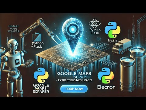 🚀 Google Maps Scraper with Electron & Flask | Extract Business Data Fast! 🗺️