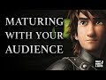Maturing With Your Audience - How To Train Your Dragon
