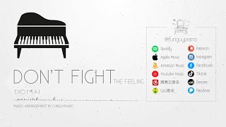 EXO (엑소)「Don&#39;t fight the feeling」Piano Cover + Piano Tutorial