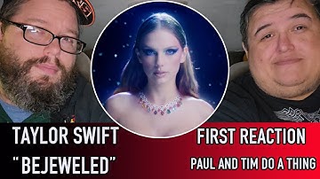 Taylor Swift "Bejeweled" (First Reaction) - Paul And Tim Do A Thing