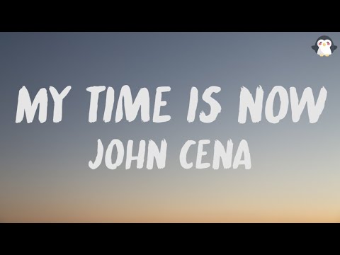 My Time Is Now (Lyrics) - John Cena Theme song