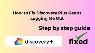 How to Fix Discovery Plus Keeps Logging Me Out