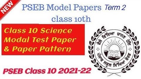 PSEB Science Term - 2 Syllabus For Class 10 | PSEB Class 10 Science Modal Test Paper & Paper Pattern