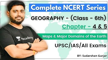 Complete NCERT Series - Geography | Class - 6th | Chapter - 4 & 5 | UPSC/IAS/All Exams