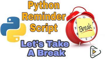 How to Create A Reminder in Python | Python Reminder Script | Let