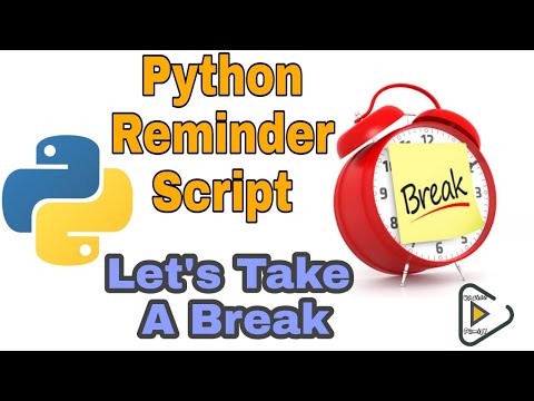 How to Create A Reminder in Python | Python Reminder Script | Let's Take A Break