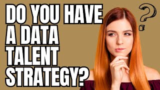 Do you have a Data & Analytics Talent Strategy