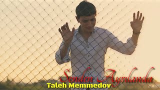 Taleh Memmedov - Senden Ayrilanda Yeni Cover 2022