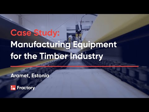 Case Study: Manufacturing Equipment for the Timber Industry - Aramet