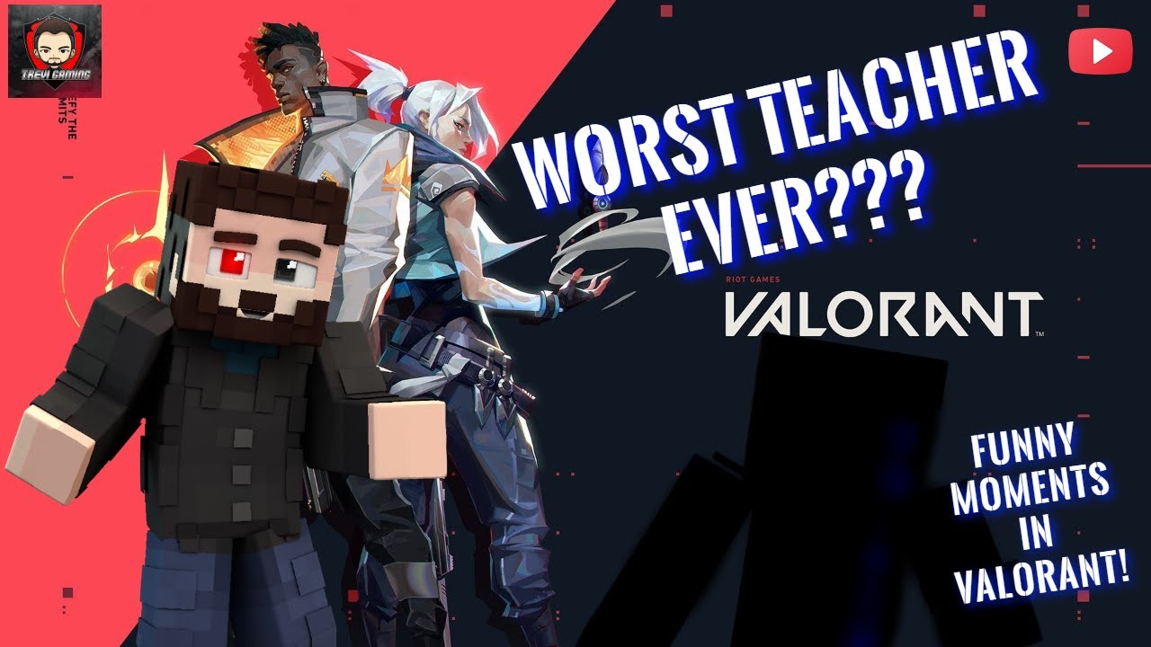 Valorant: Terrible Teacher, Epic Fails & Laughs
