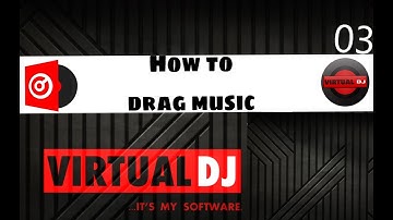 VIRTUAL DJ MUSIC how to drag