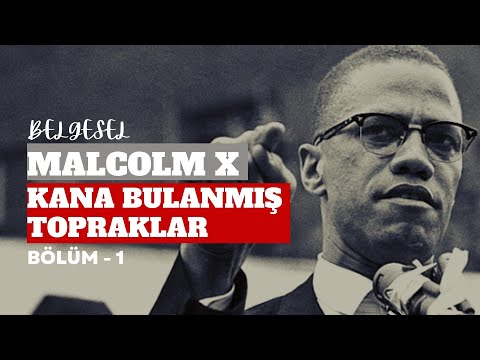 Malcolm X Belgeseli | 1.Bölüm | Kana Bulanmış Topraklar