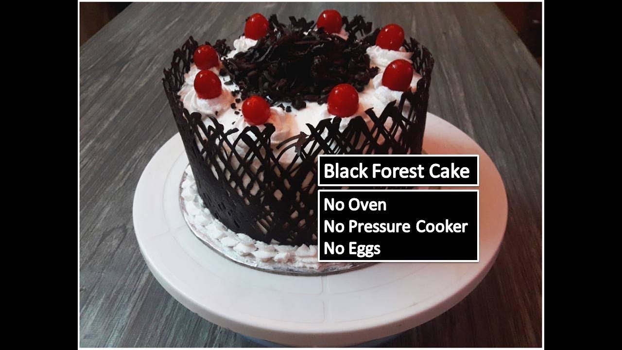 Black Forest Cake No Oven No Eggs How To Make Black Forest Cake