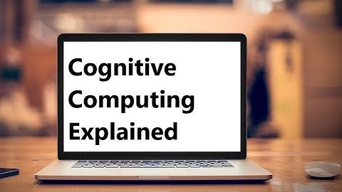 Cognitive Computing Explained