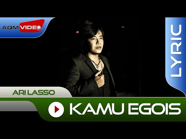 Ari Lasso - Kamu Egois | Official Lyric Video class=