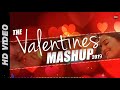Valentine Mashup 2019 - The Love Mashup – All Hit Romantic Hindi Songs Mix - VALENTINE'S DAY SPECIAL