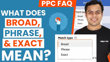 [Highly Rated] Amazon PPC Broad Phrase & Exact Keyword Match Types ( With Examples )
