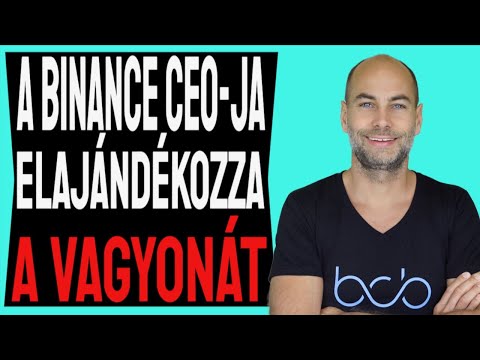 A BINANCE CEO-JA ELAJÁNDÉKOZZA A VAGYONÁT [Részletek]