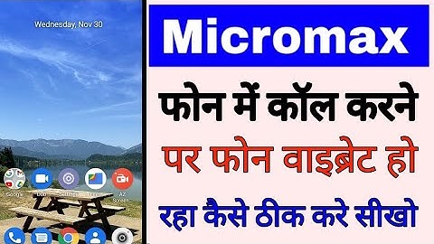 micromax call vibration problem । micromax me call karne par phone Vibrate ho raha kaise thik kare