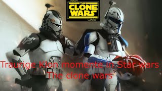 Traurige Klon Momente in Star Wars The Clone  Wars
