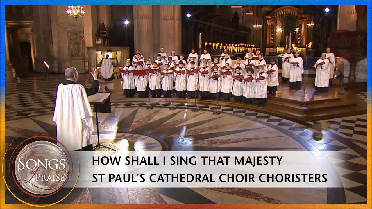 How Shall I Sing That Majesty | Songs of Praise