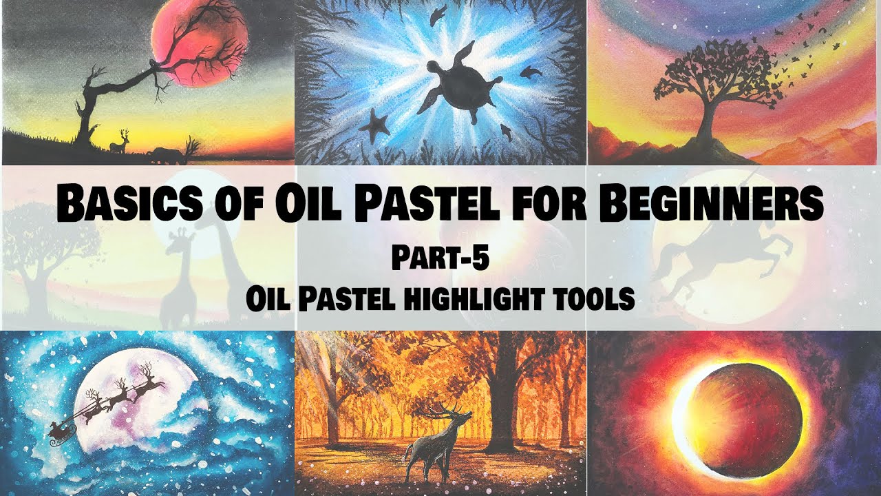 Basics of Oil Pastel for Beginners - Part 5 | Oil Pastel Highlight Tools and Techniques