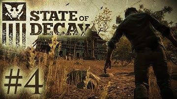 State of Decay Playthrough - Talk About Some Stressful Encounters (Part 4)