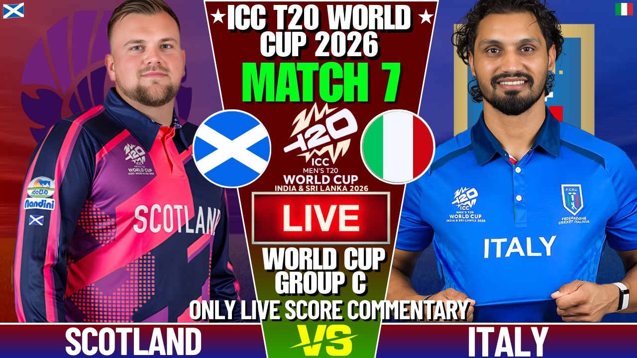 SCOTLAND VS ITALY T20 WORLD CUP MATCH 7 | LIVE SCORE AND COMMENTARY | WORLD CUP 2026 | SCO VS ITA