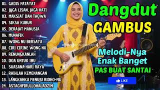 Download Lagu DANGDUT GAMBUS LAWAS NOSTALGIA 80AN 90AN ORIGINAL 🎸SIKSA KUBUR, MUNAFIK, CIRI CIRINE WONG NU MP3