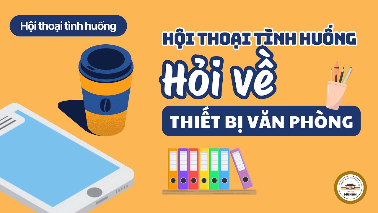 Hội thoại tiếng hàn: Hỏi về Thiết bị văn phòng | Học tiếng HÀN qua hội thoại | Hàn ngữ Munan