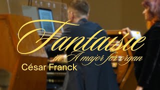 César Franck: Fantaisie in A major for organ