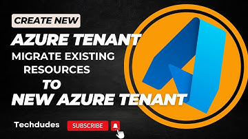 How to Create Azure Tenant & Migrate Existing Resources to New Tenant | Step-by-Step Tutorial