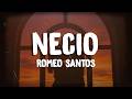 Romeo Santos - Necio (Letra/Lyrics) ft. Santana