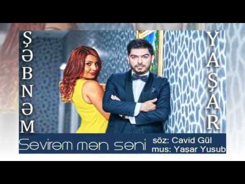 Sebnem Tovuzlu & Yasar   Sevirem Men Seni 2015