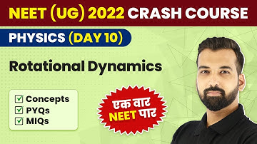 NEET UG 2022 | Rotational Dynamics in One Shot | Concept & PYQs | NEET UG Physics Crash Course