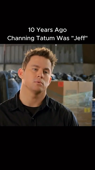 “My Name Is Jeff” - 10 Years Ago! #channingtatum