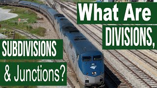 What Are Railroad Divisions, Subdivisions and Junctions?