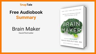 Brain Maker By David Perlmutter 12 Minute Summary
