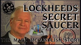 Lockheeds secret saucer: The Mark McCandlish story