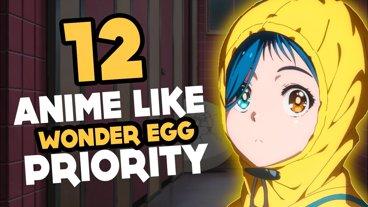 10 Shows To Watch If You Enjoyed Wonder Egg Priority