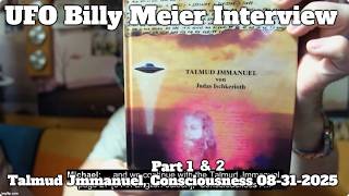 UFO Billy Meier Interview - Part 1 & 2 Talmud Jmmanuel, Consciousness 08 31 2025